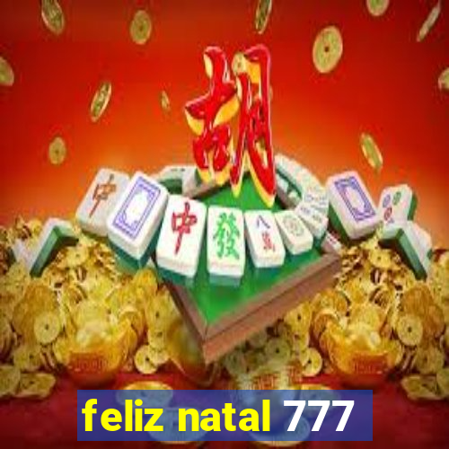 feliz natal 777